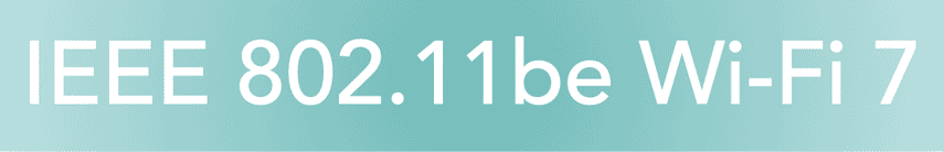 IEEE 802.11be Wi-Fi 7 standard for Wireless LANs and wireless communications